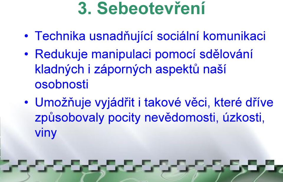 záporných aspektů naší osobnosti Umožňuje vyjádřit i