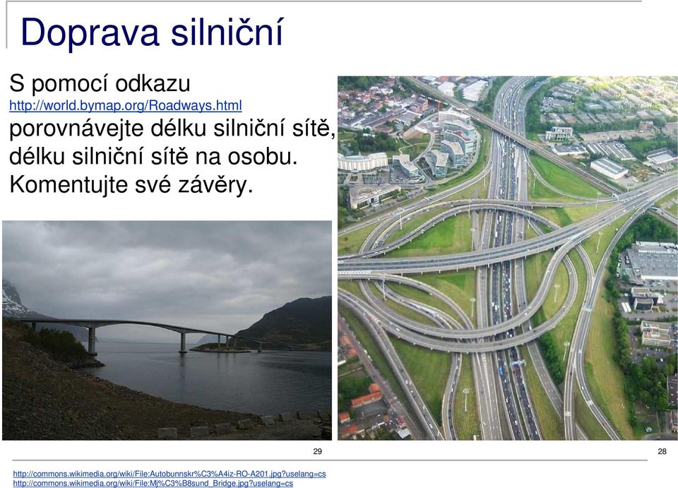 Komentujte své závěry. 29 28 http://commons.wikimedia.