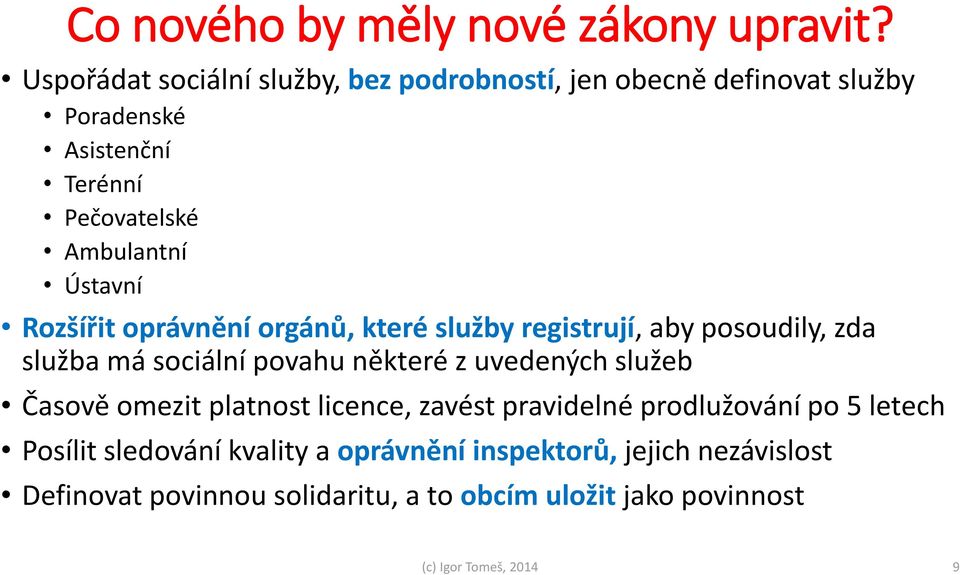 Ústavní Rozšířit oprávnění orgánů, které služby registrují, aby posoudily, zda služba má sociální povahu některé z uvedených služeb