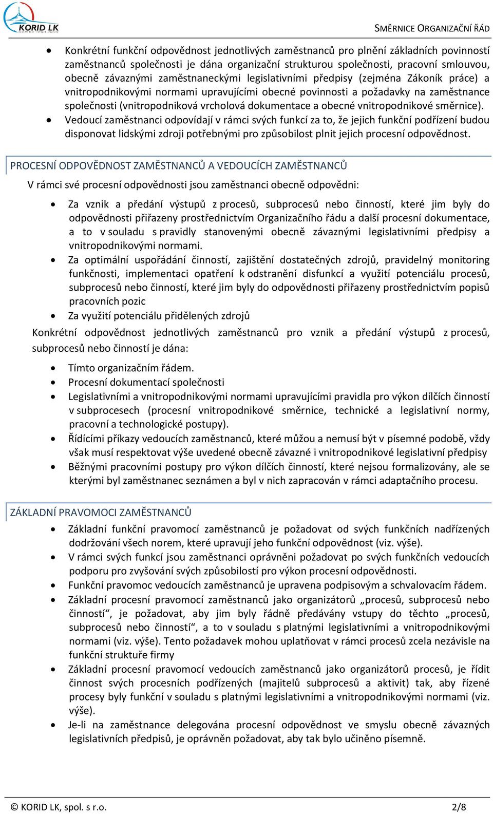 dokumentace a obecné vnitropodnikové směrnice).