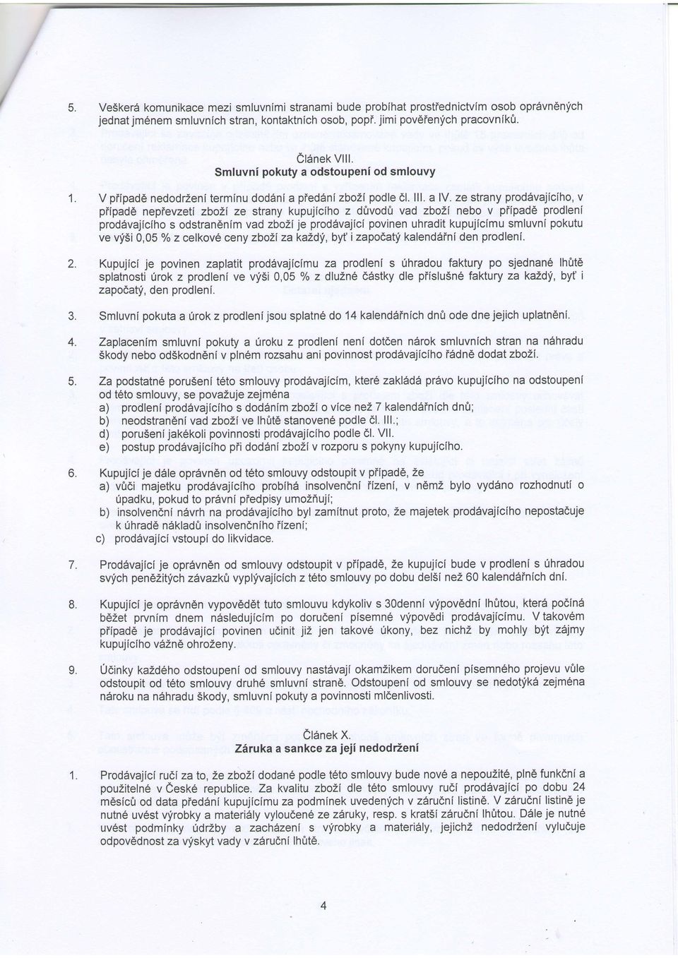 ze strany proddvajiciho, v piipade nepievzeti zboli ze strany kupujiciho z dftvod0 vad zboli nebo v piipad6 prodleni proddvajiciho s odstran nim vad zbozi je prodiivajicl povinen uhradit kupujicimu