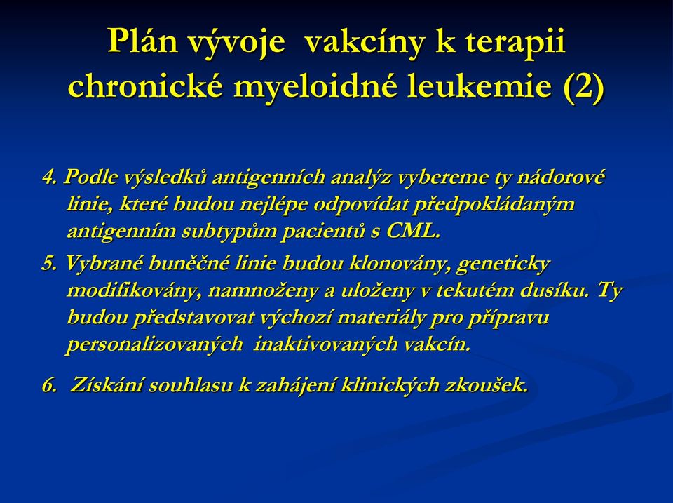 antigenním subtypům pacientů s CML. 5.