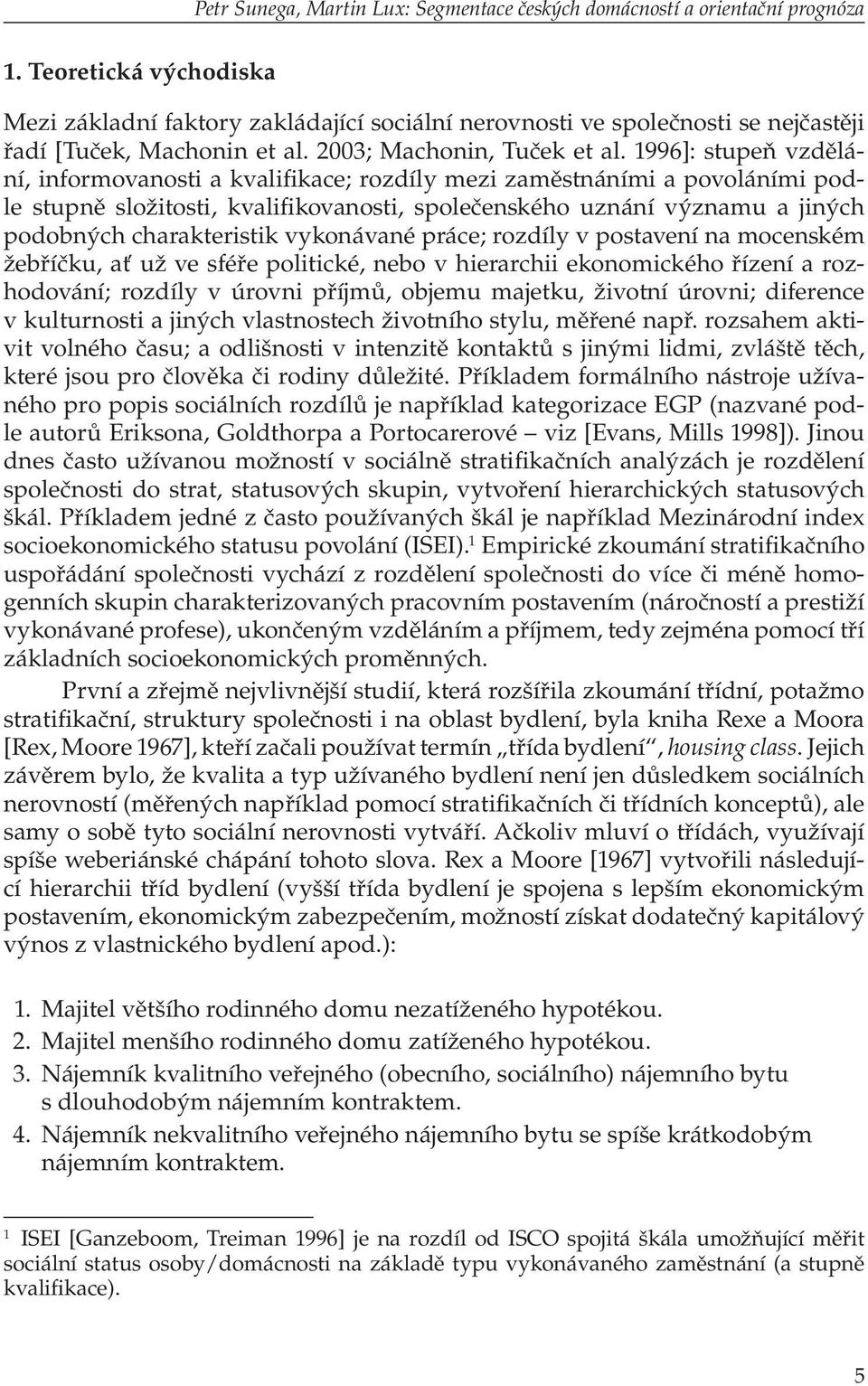 1996]: stupeň vzdělání, informovanosti a kvalifikace; rozdíly mezi zaměstnáními a povoláními podle stupně složitosti, kvalifikovanosti, společenského uznání významu a jiných podobných charakteristik