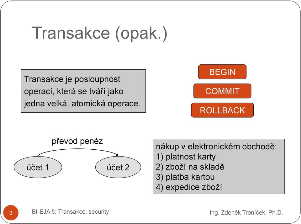 velká, atomická operace.