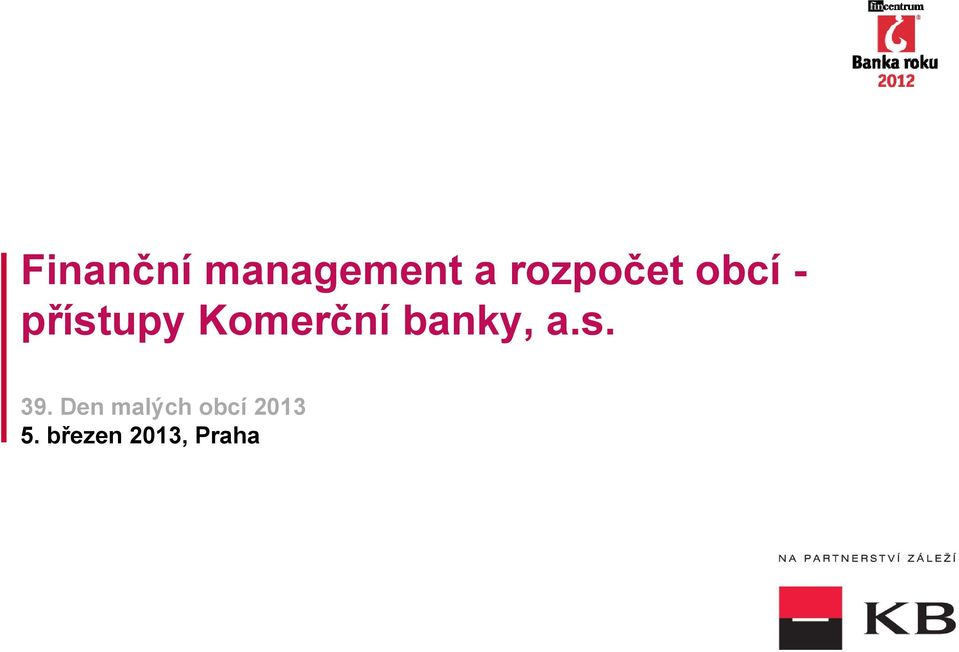 Komerční banky, a.s. 39.