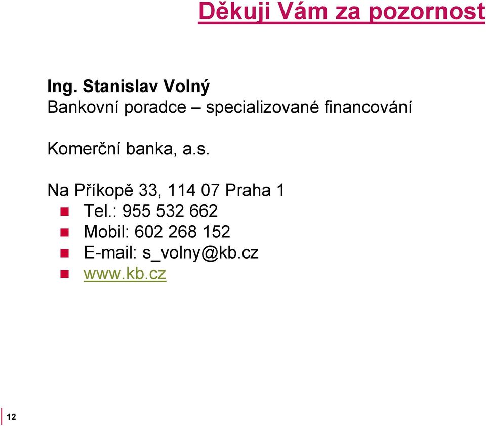 financování Komerční banka, a.s.