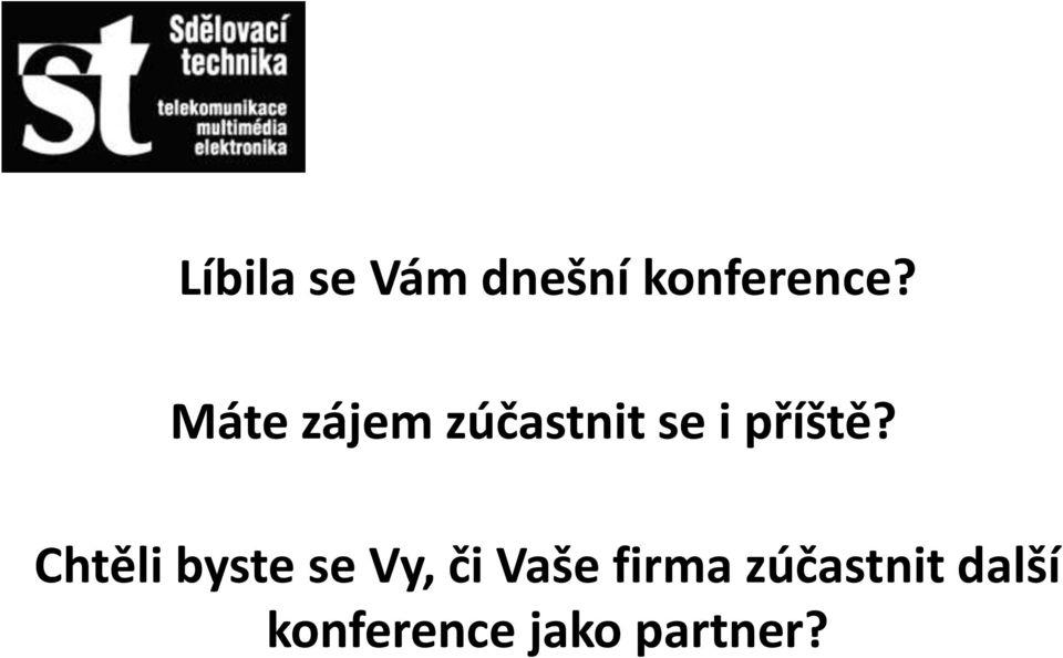 Chtěli byste se Vy, či Vaše firma