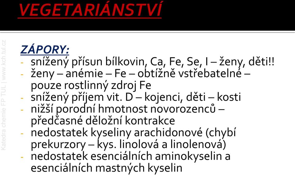 D kojenci, děti kosti - nižší porodní hmotnost novorozenců předčasné děložní kontrakce -