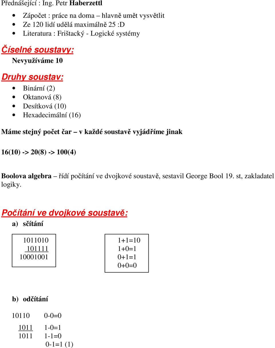 Číselné soustavy: Druhy soustav: Počítání ve dvojkové soustavě: - PDF  Stažení zdarma