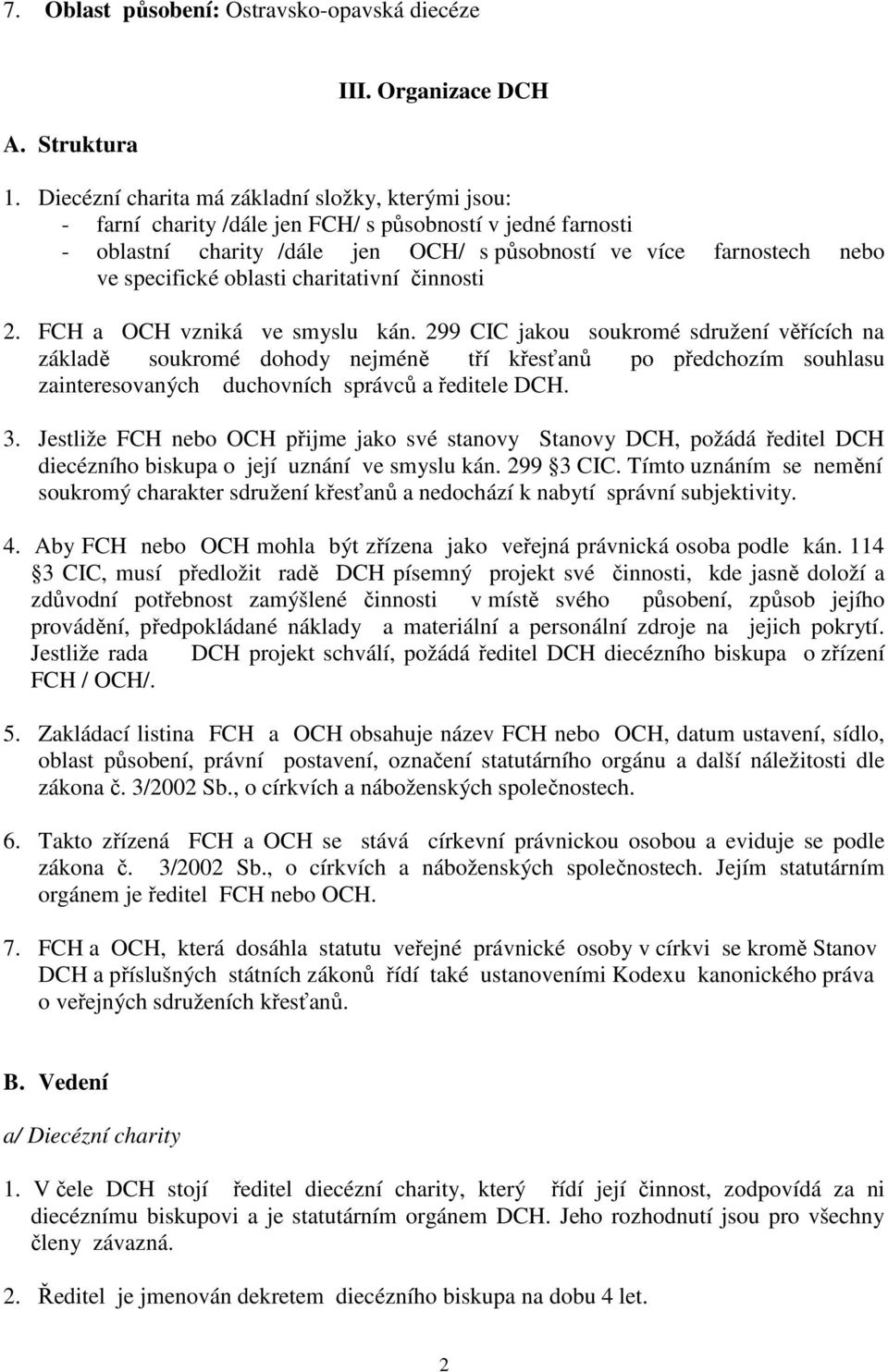 oblasti charitativní činnosti 2. FCH a OCH vzniká ve smyslu kán.