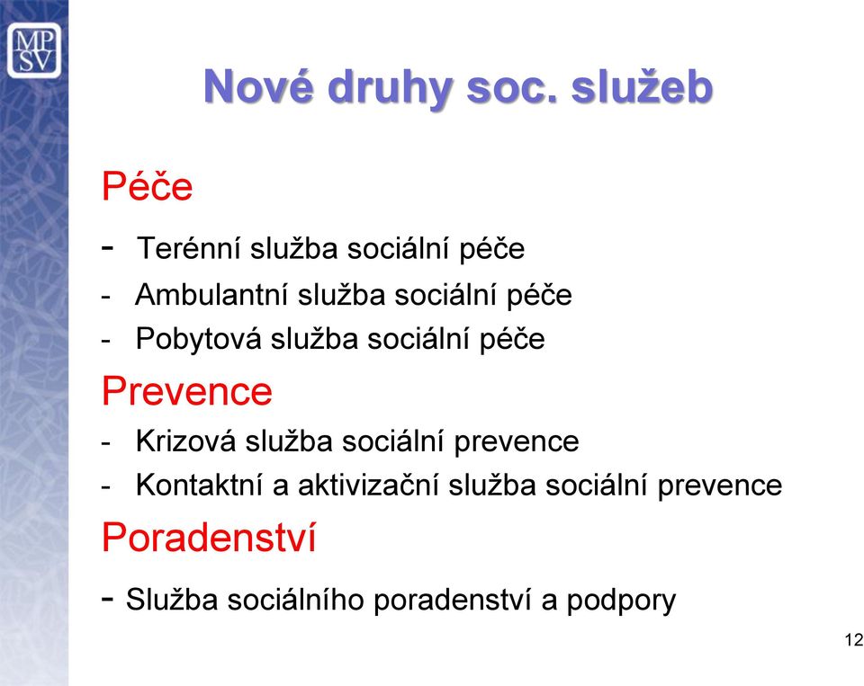 sociální péče - Pobytová služba sociální péče Prevence - Krizová