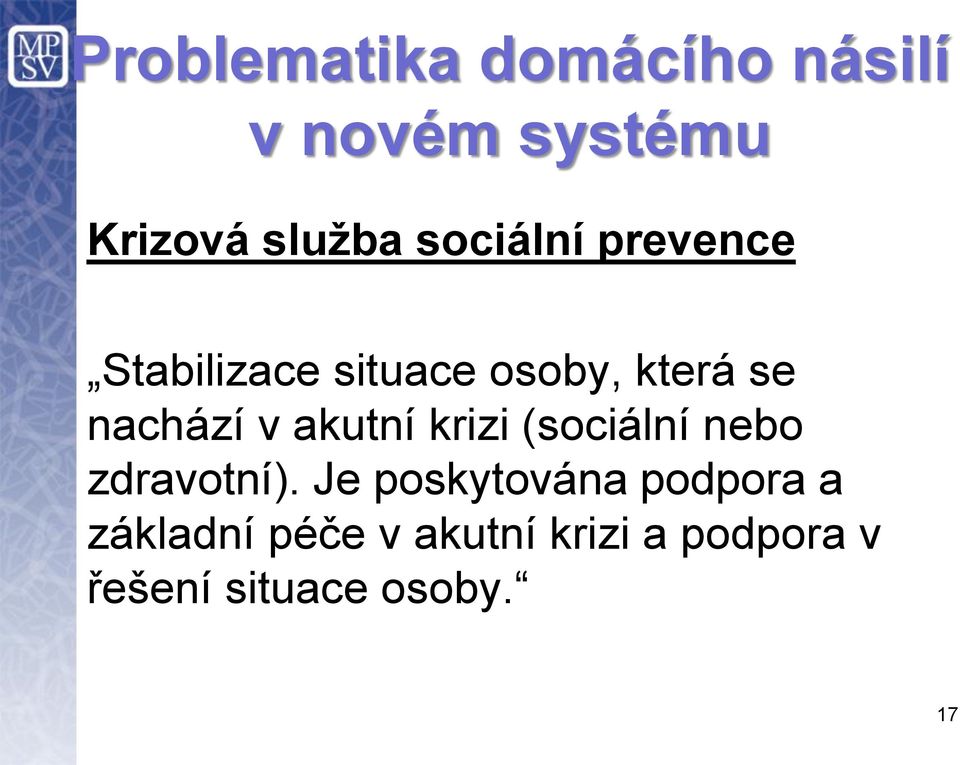 akutní krizi (sociální nebo zdravotní).