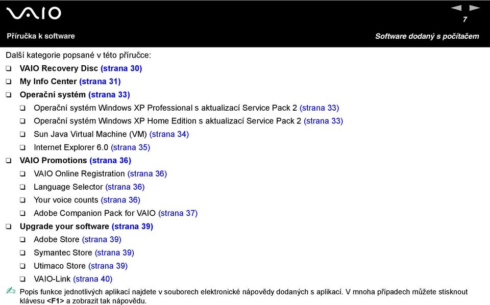 0 (strana 35) VAIO Promotions (strana 36) VAIO Online Registration (strana 36) Language Selector (strana 36) Your voice counts (strana 36) Adobe Companion Pack for VAIO (strana 37) Upgrade your