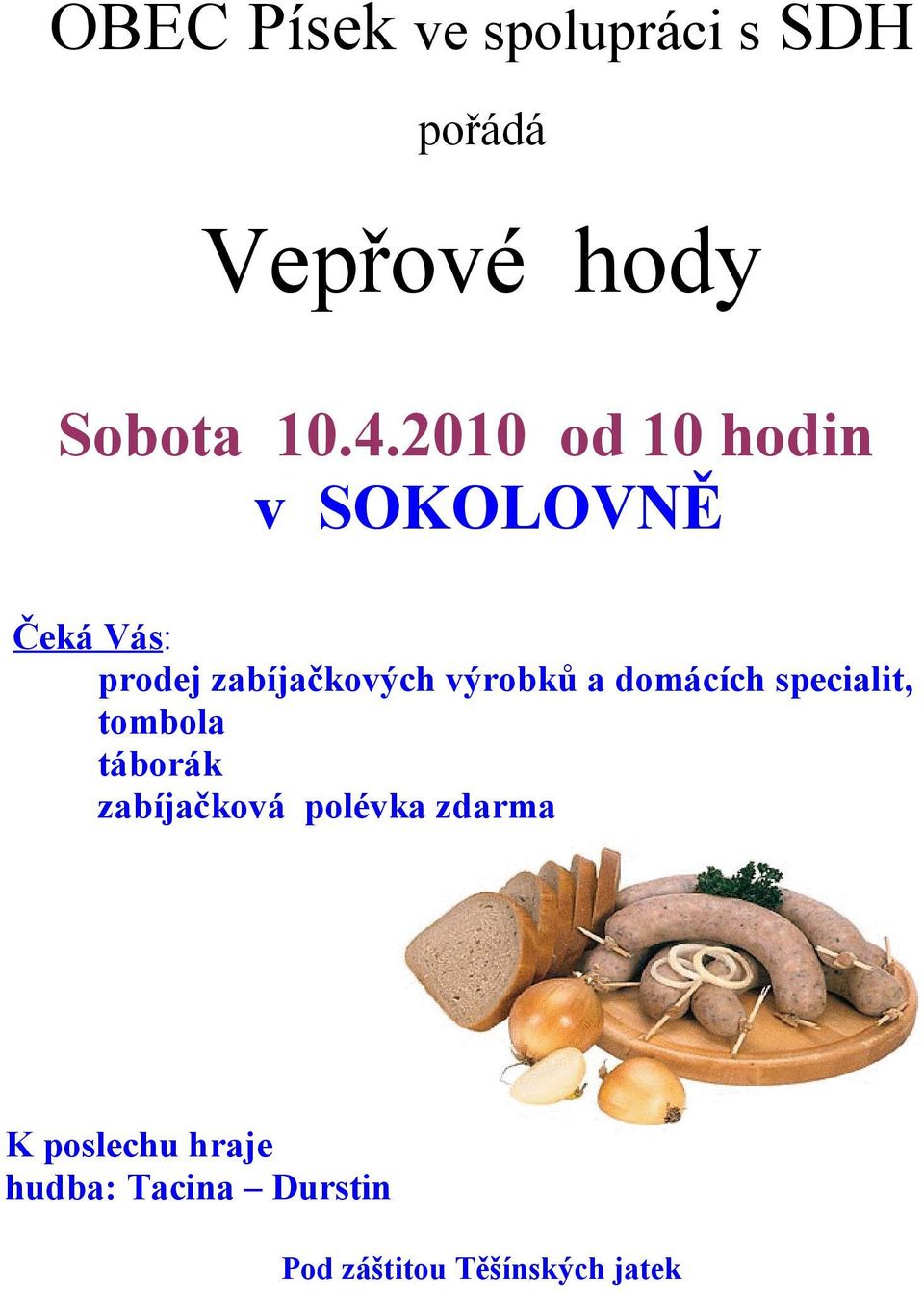 výrobků a domácích specialit, tombola táborák zabíjačková polévka