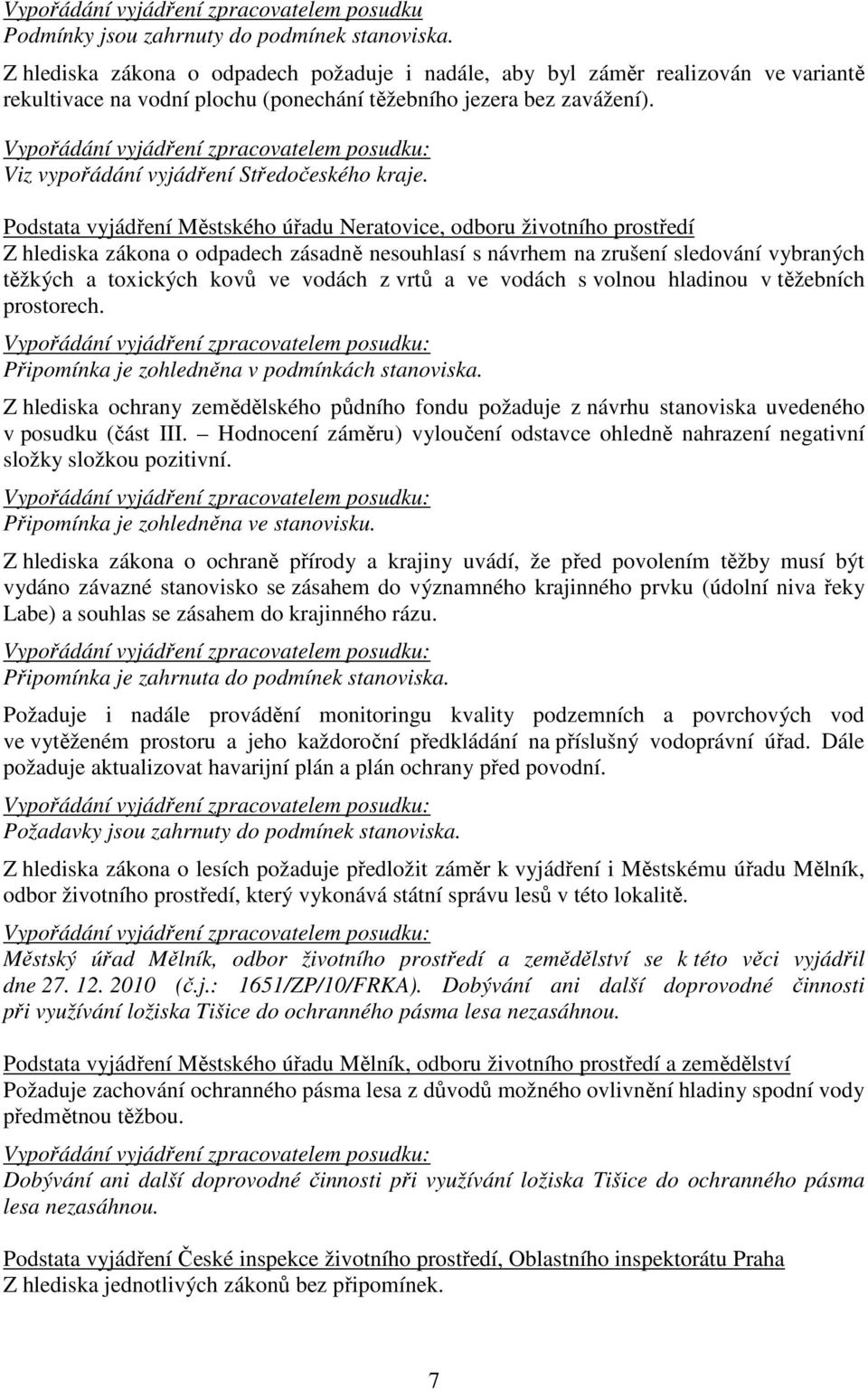 Viz vypořádání vyjádření Středočeského kraje.