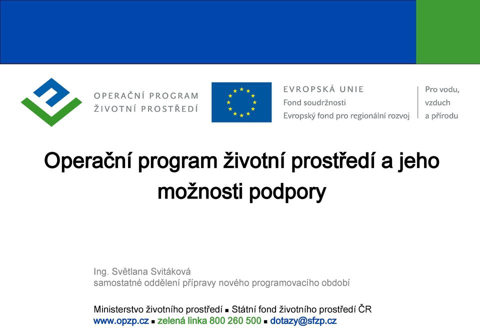 programovacího období Ministerstvo životního prostředí Státní