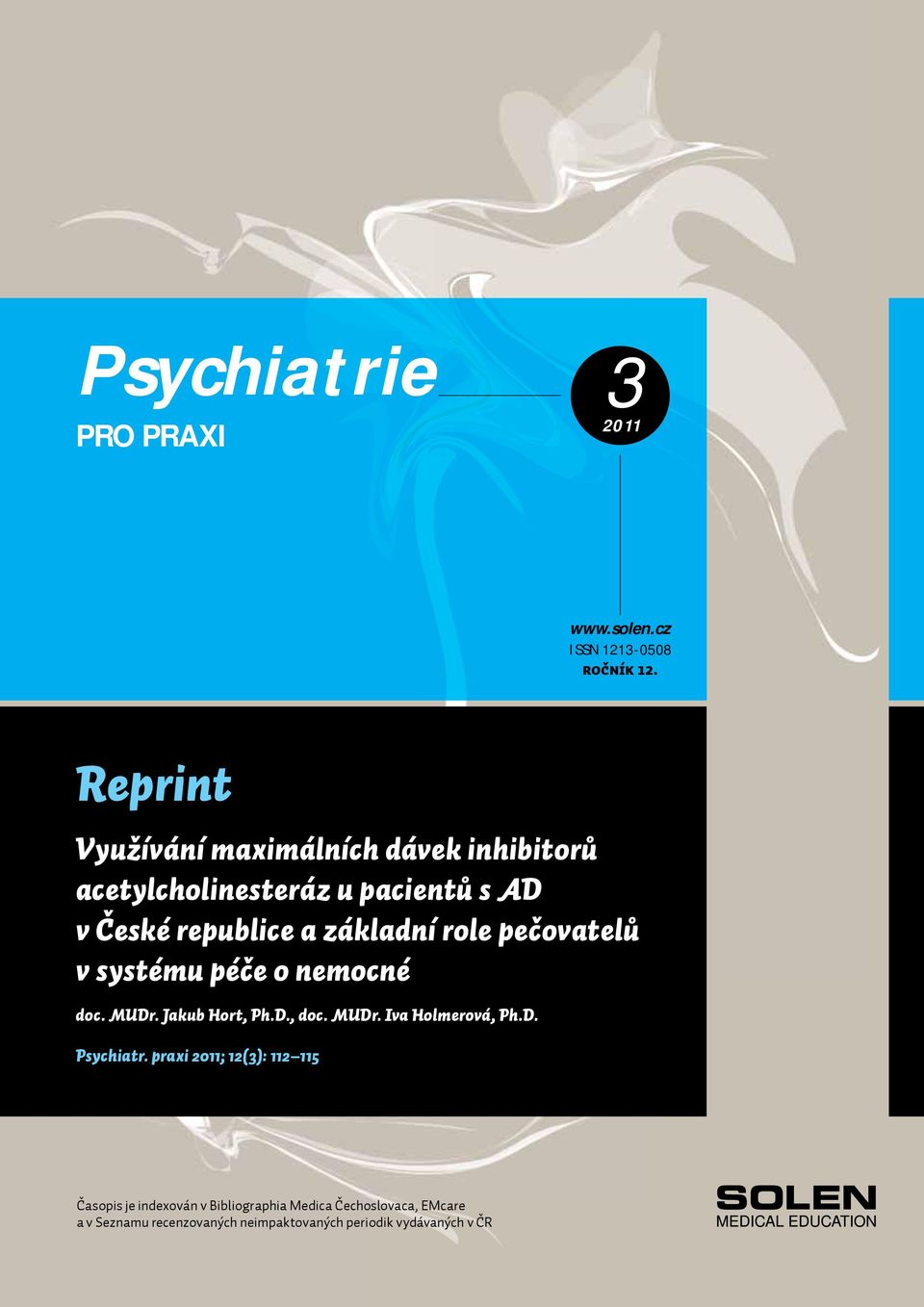 role pečovatelů v systému péče o nemocné doc. MUDr. Jakub Hort, Ph.D., doc. MUDr. Iva Holmerová, Ph.D. Psychiatr.