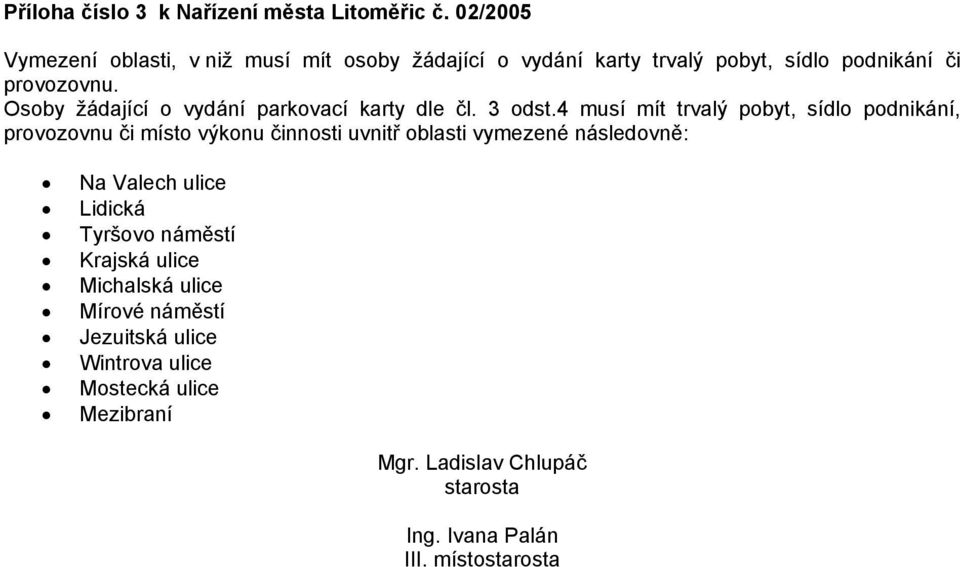 Osoby žádající o vydání parkovací karty dle čl. 3 odst.