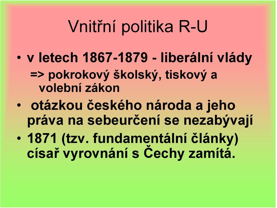 českého národa a jeho práva na sebeurčení se nezabývají