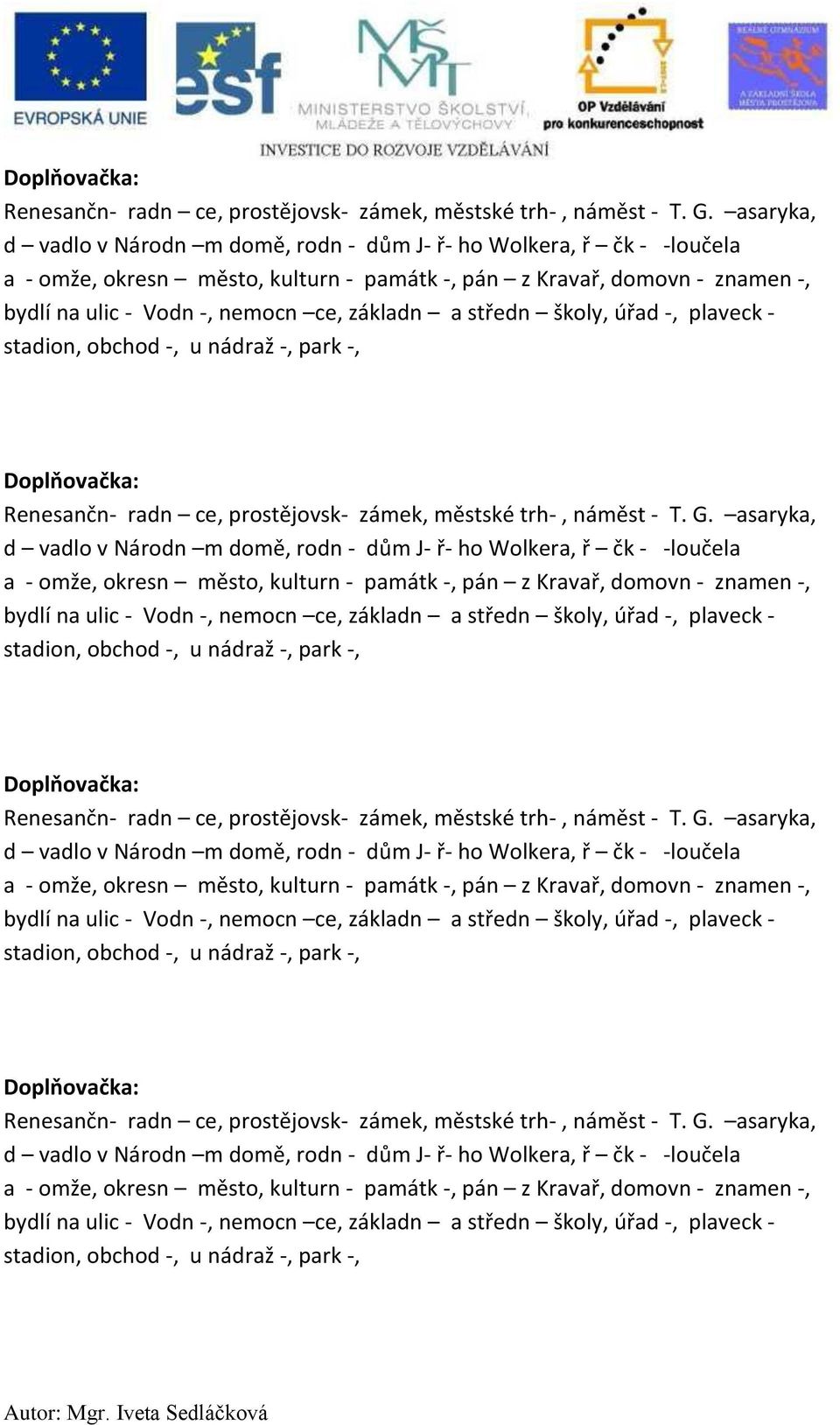 a středn školy, úřad -, plaveck - stadion, obchod -, u nádraž -, park -,   a středn školy, úřad -, plaveck - stadion, obchod -, u nádraž -, park -,   a středn školy, úřad -, plaveck - stadion, obchod