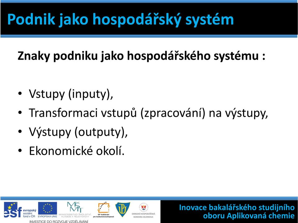 Vstupy (inputy), Transformaci vstupů