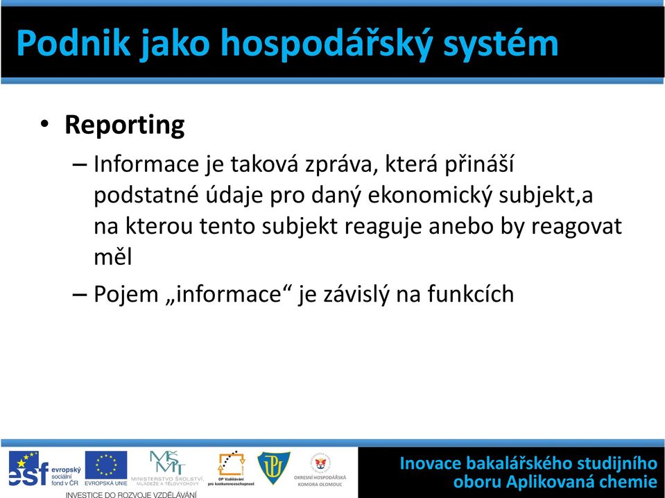 ekonomický subjekt,a na kterou tento subjekt reaguje