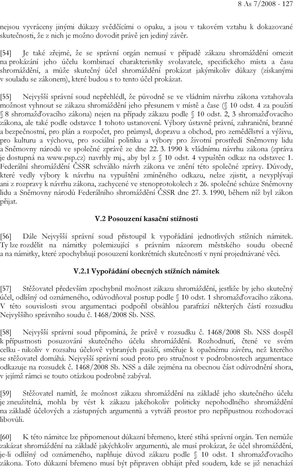 skutečný účel shromáždění prokázat jakýmikoliv důkazy (získanými v souladu se zákonem), které budou s to tento účel prokázat.