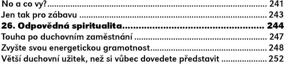 .. 244 Touha po duchovním zamìstnání.