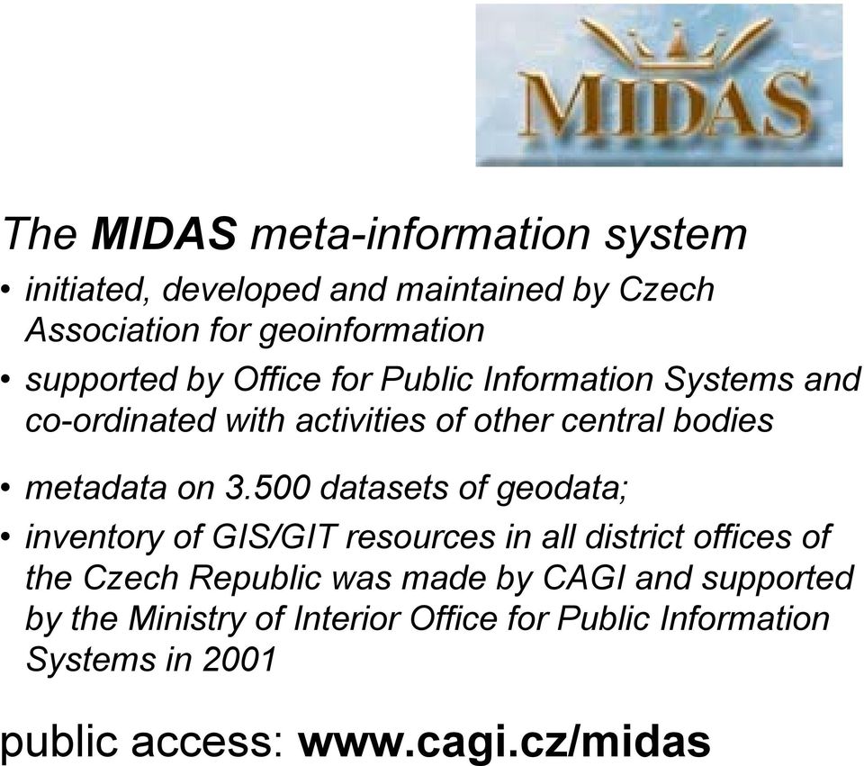 on 3.500 datasets of geodata; inventory of GIS/GIT resources in all district offices of the Czech Republic was made