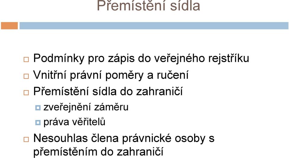 sídla do zahraničí zveřejnění záměru práva věřitelů