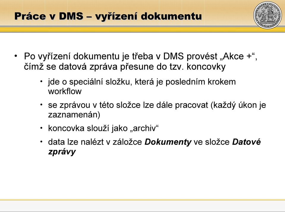 koncovky jde o speciální složku, která je posledním krokem workflow se zprávou v této