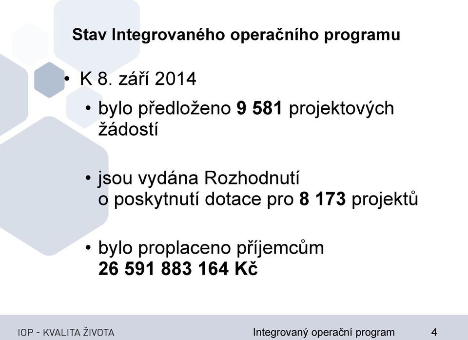 vydána Rozhodnutí o poskytnutí dotace pro 8 173 projektů