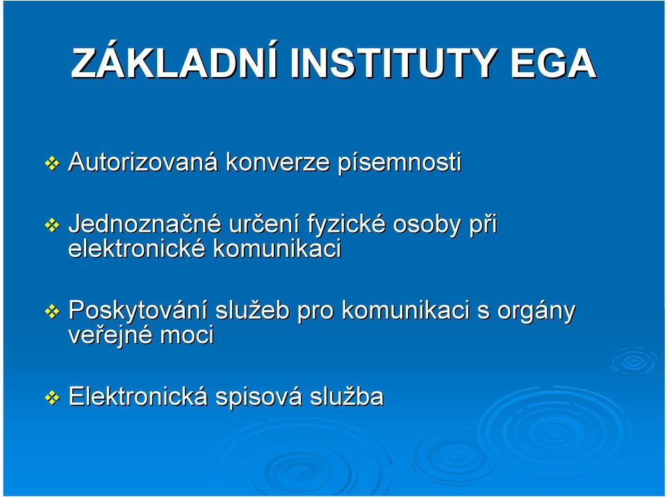 p elektronické komunikaci Poskytování služeb pro