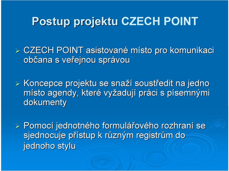 agendy, které vyžaduj adují práci s písemnými p dokumenty Pomocí jednotného