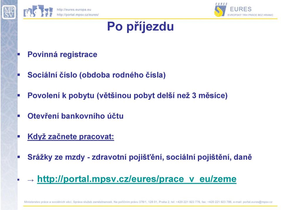 bankovního účtu Kdyţ začnete pracovat: Sráţky ze mzdy - zdravotní