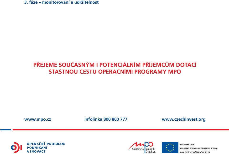 ŠŤASTNOU CESTU OPERAČNÍMI PROGRAMY MPO www.