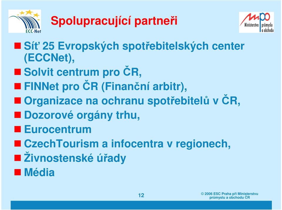 Organizace na ochranu spotřebitelů v ČR, Dozorové orgány trhu,