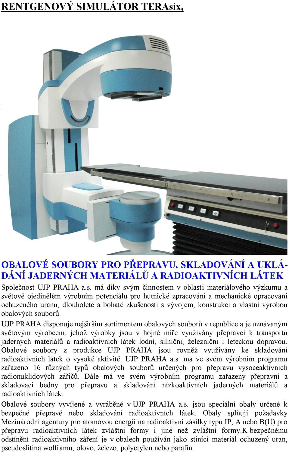 při ozařování na radioterapeutickém příst
