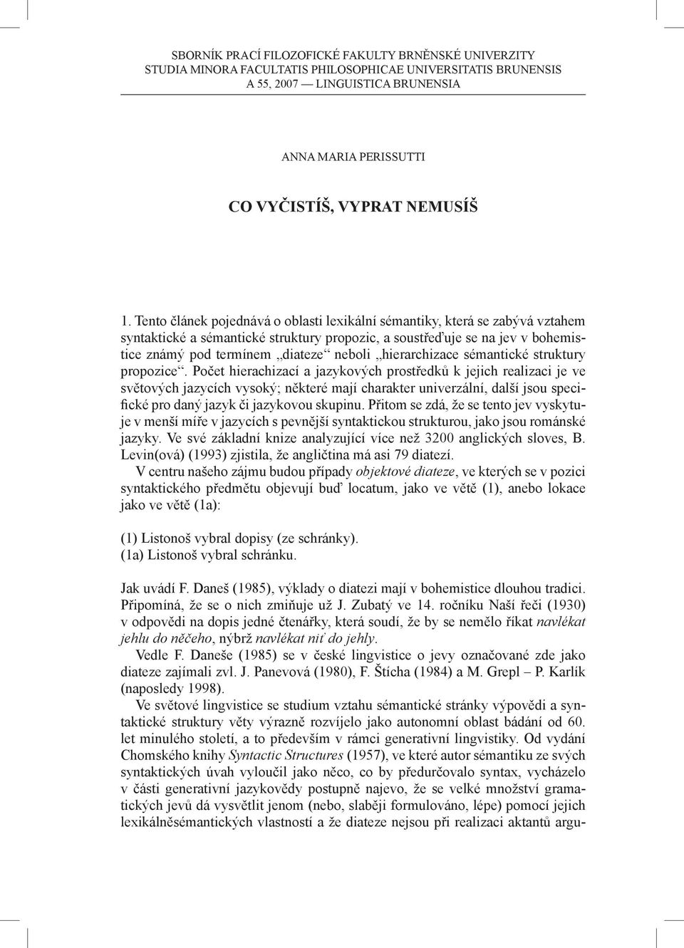 hierarchizace sémantické struktury propozice.