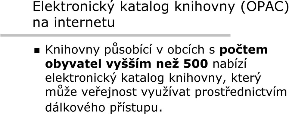 než 500 nabízí elektronický katalog knihovny, který