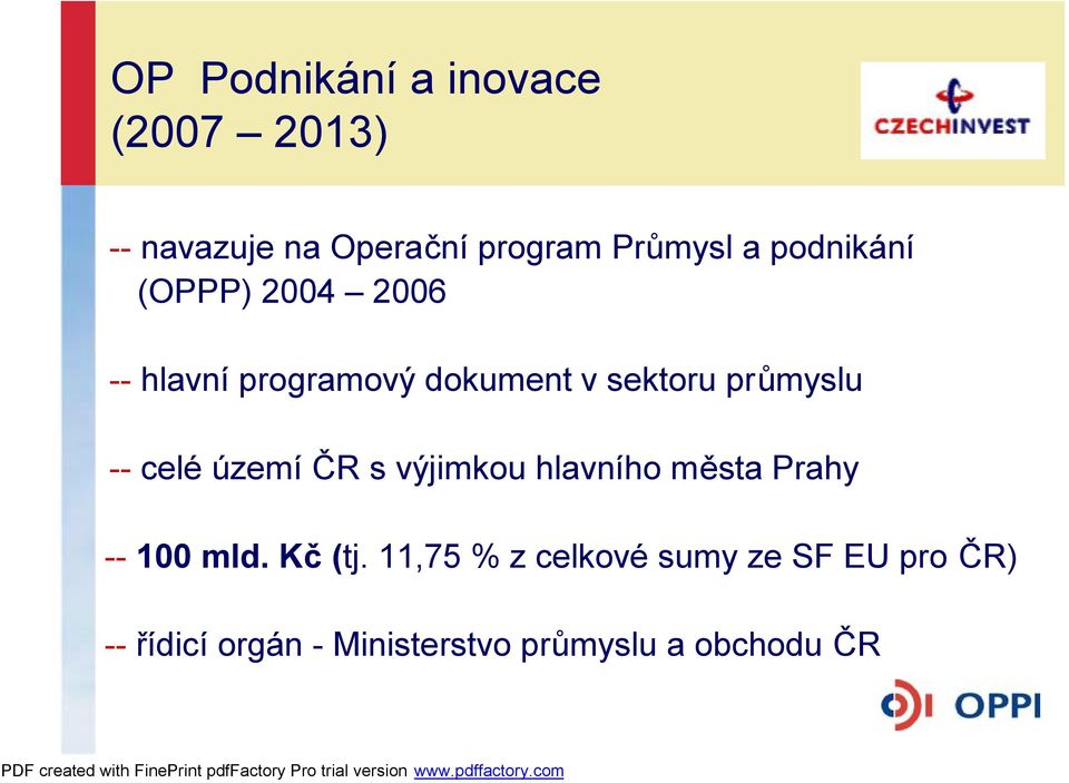 celé území ČR s výjimkou hlavního města Prahy -- 100 mld. Kč (tj.