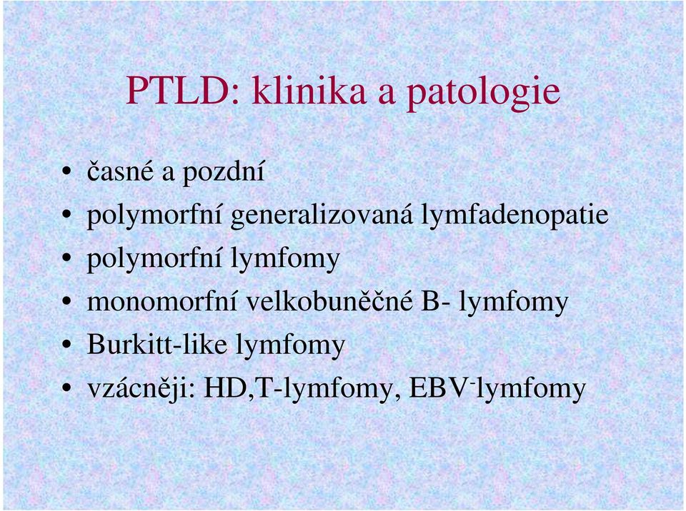 polymorfní lymfomy monomorfní velkobuněčné B-