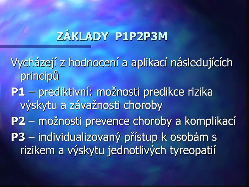 závažnosti choroby P2 možnosti prevence choroby a komplikací P3