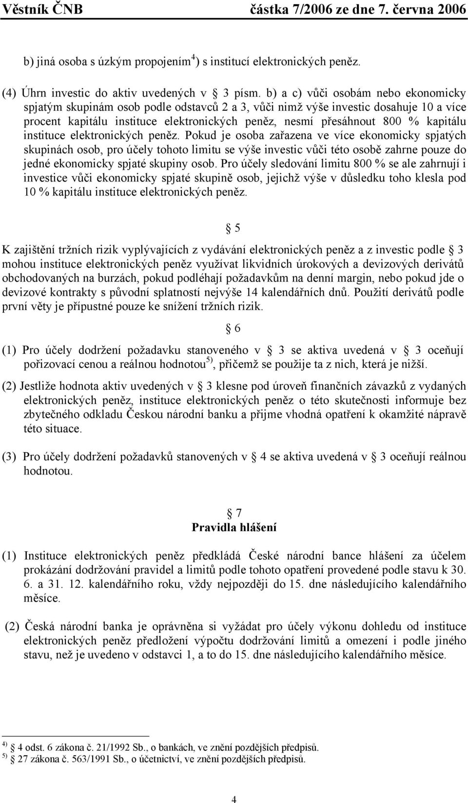 kapitálu instituce elektronických peněz.