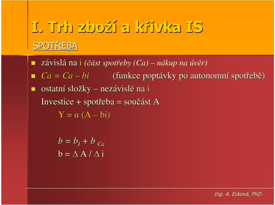 autonomní spotřeb ebě) ostatní složky nezávisl vislé na i