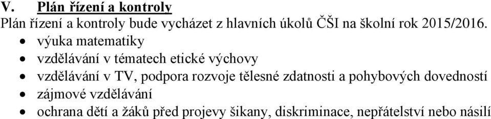 výuka matematiky vzdělávání v tématech etické výchovy vzdělávání v TV, podpora