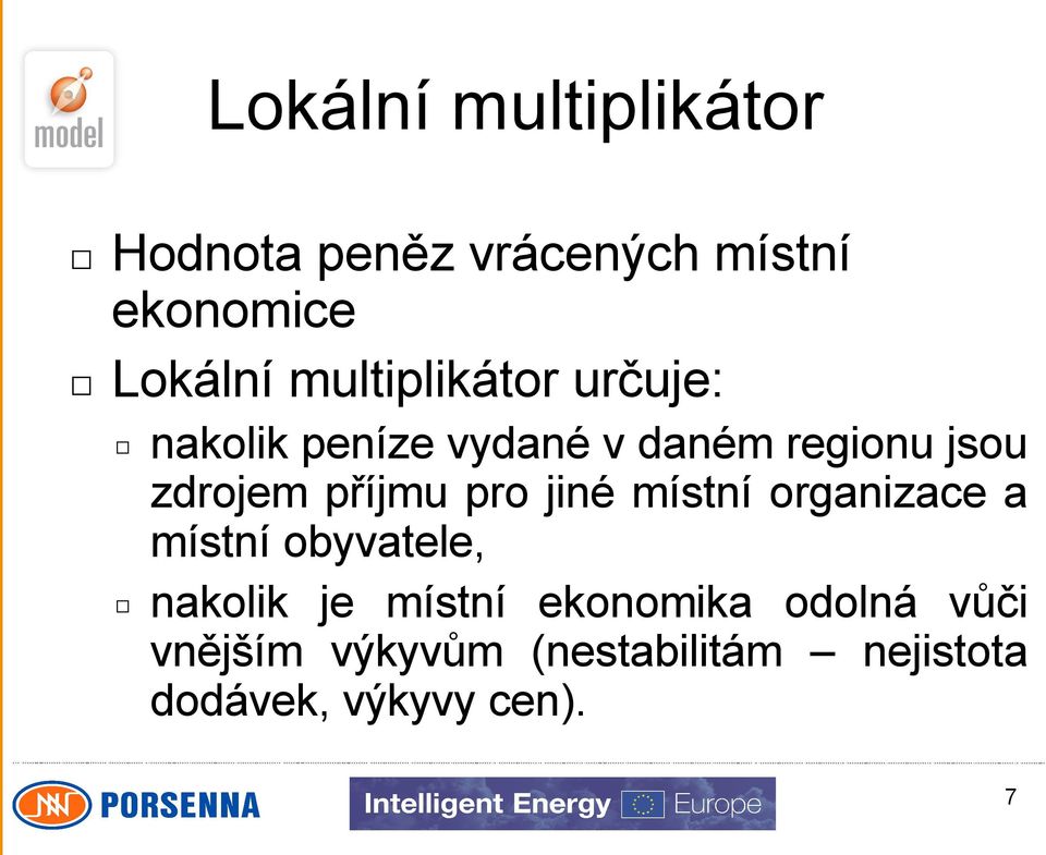 příjmu pro jiné místní organizace a místní obyvatele, nakolik je místní