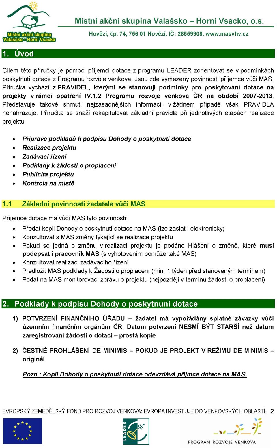 Představuje takové shrnutí nejzásadnějších informací, v žádném případě však PRAVIDLA nenahrazuje.