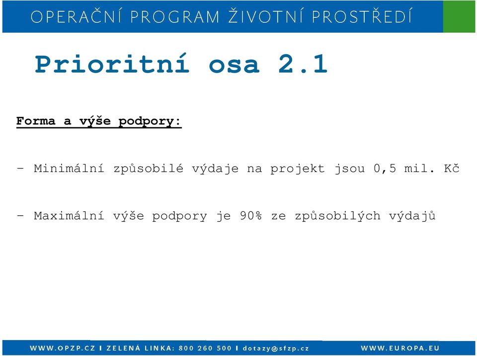 způsobilé výdaje na projekt jsou 0,5