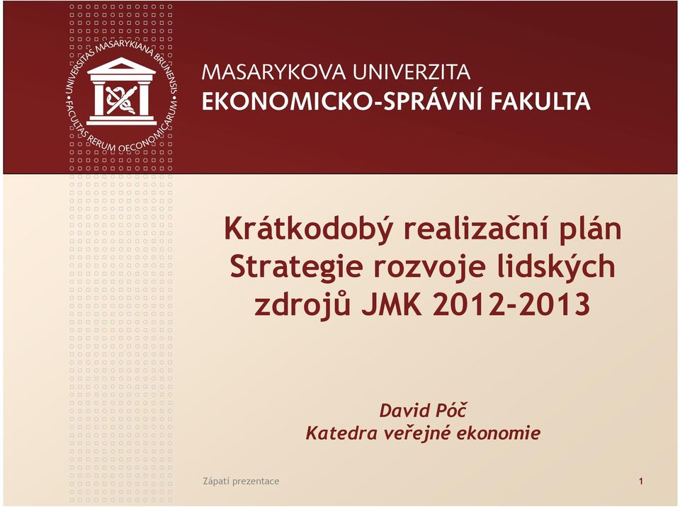 zdrojů JMK 2012-2013 David Póč